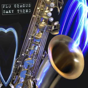 Flo Circus - Saxy Thing